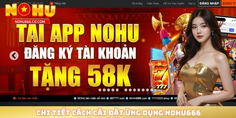 Chi tiết cách cài đặt ứng dụng NOHU666