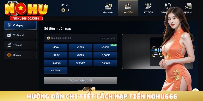 Hướng dẫn chi tiết cách nạp tiền NOHU666